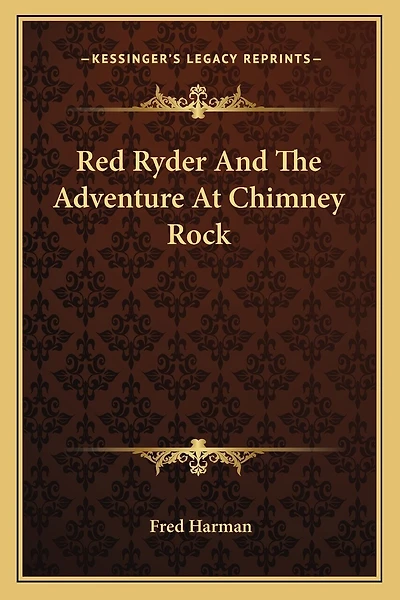 Red Ryder And The Adventure At Chimney Rock