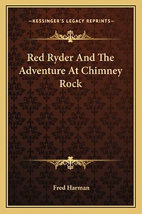Red Ryder And The Adventure At Chimney Rock