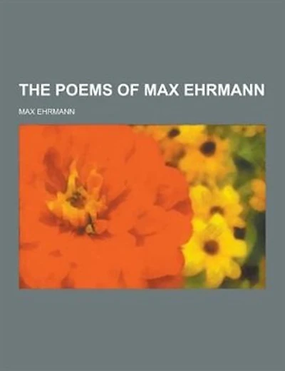 The Poems of Max Ehrmann