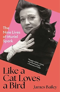 Like a Cat Loves Bird: The Nine Lives of Muriel Spark