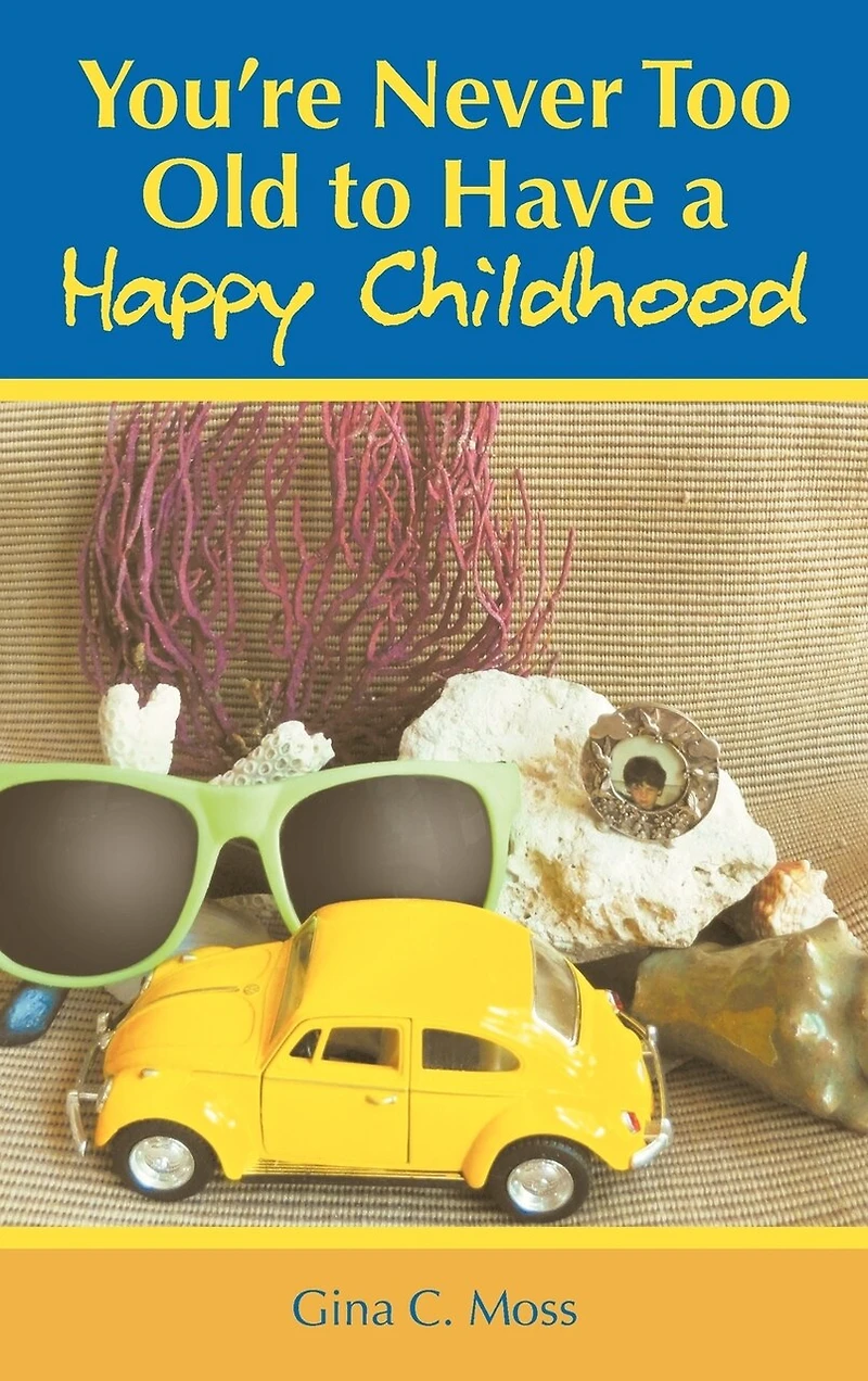 You're Never Too Old To Have A Happy Childhood