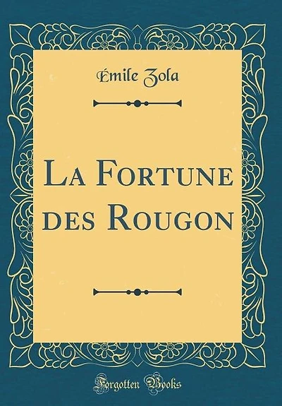 La Fortune des Rougon (Classic Reprint)