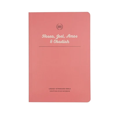 LSB Scripture Study Notebook: Hosea, Joel, Amos & Obadiah: Legacy Standard Bible