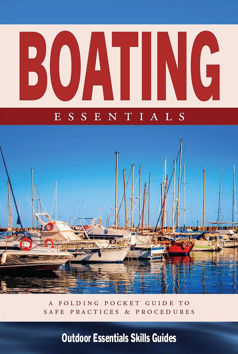 Boating Essentials: A Folding Pocket Guide to Safe Practices & Procedures