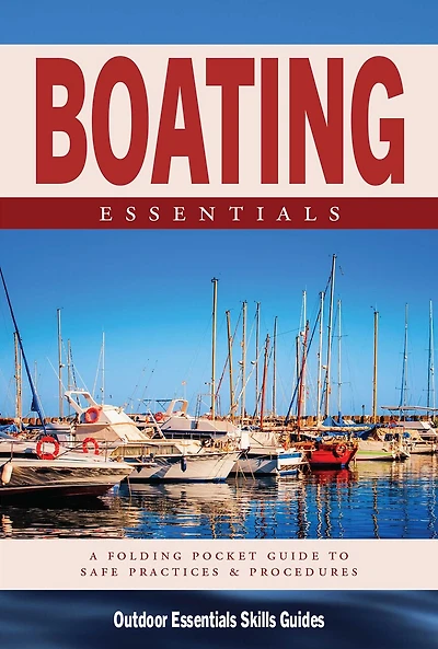 Boating Essentials: A Folding Pocket Guide to Safe Practices & Procedures