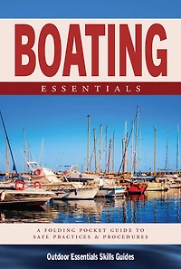 Boating Essentials: A Folding Pocket Guide to Safe Practices & Procedures