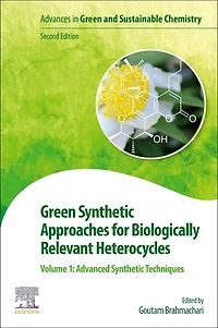 Green Synthetic Approaches for Biologically Relevant Heterocycles: Volume 2: Catalytic Systems and Solvents