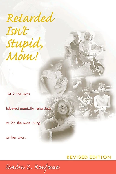 Retarded Isn't Stupid, Mom! Revised Edition