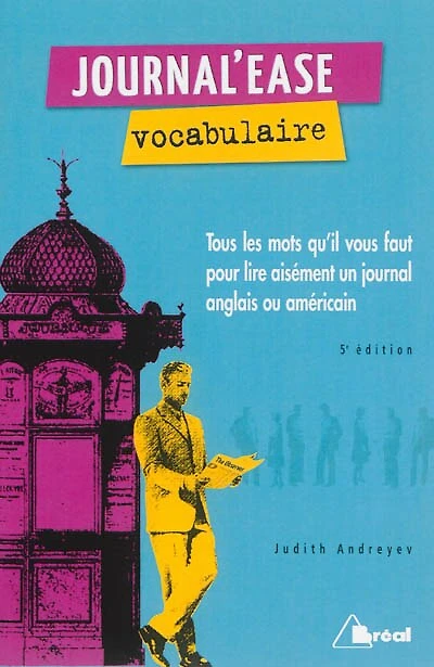 Journal'ease vocabulaire: tous les mots qu'il vous faut pour lire aisément un journal anglais ou américain
