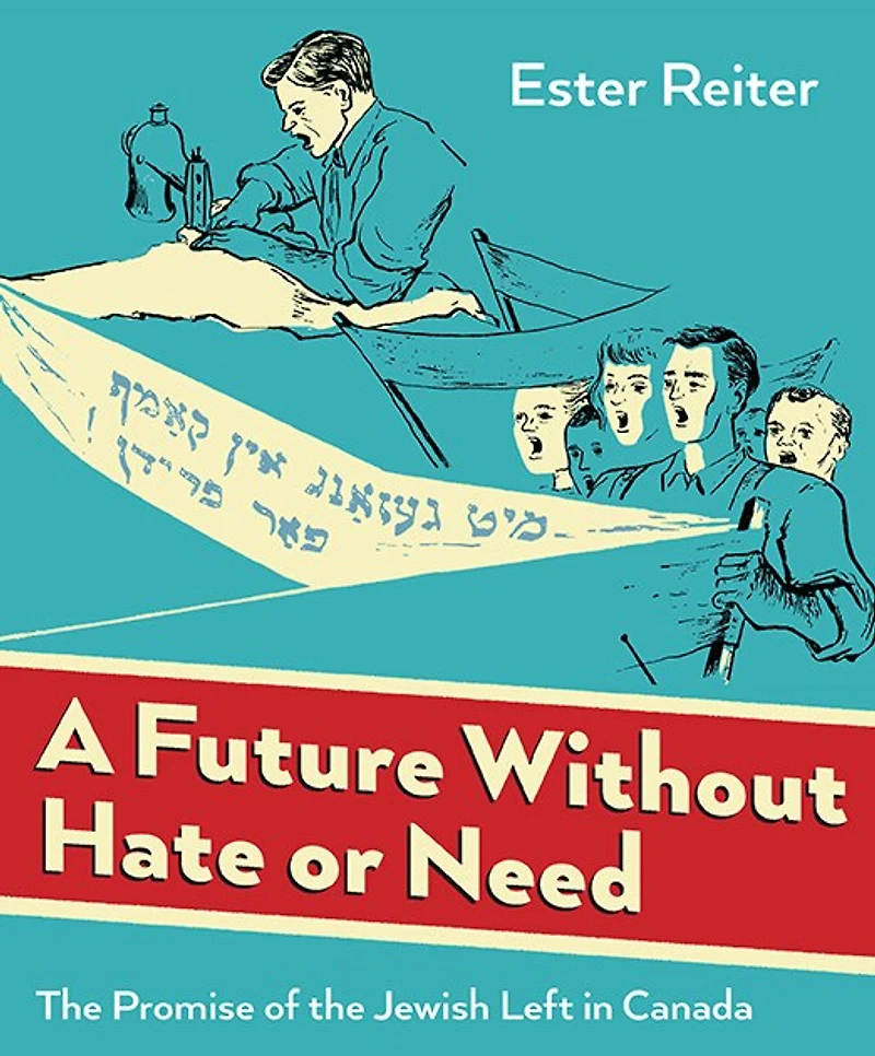A Future Without Hate Or Need: The Promise Of Jewish Left Canada