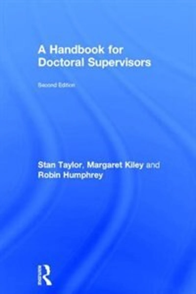 A Handbook for Doctoral Supervisors