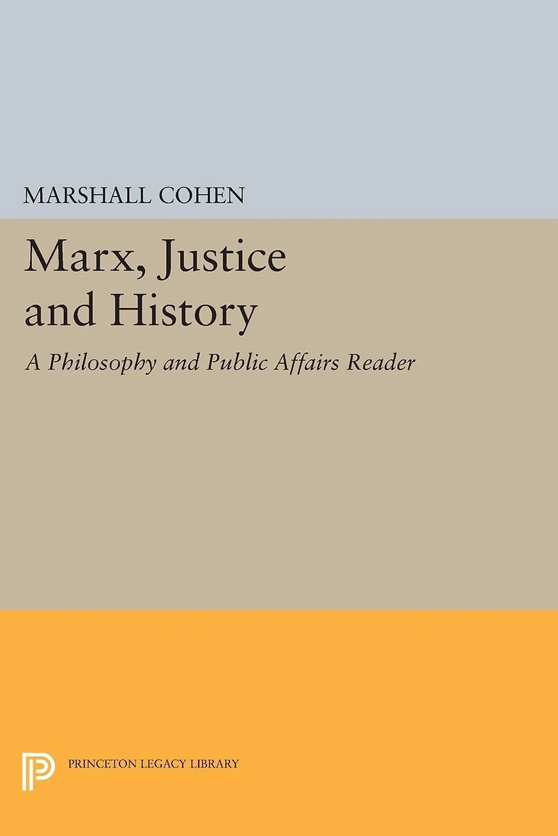 Marx, Justice And History: A Philosophy Public Affairs Reader