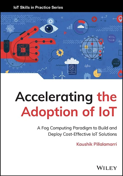 Accelerating the Adoption of IoT: A Fog Computing Paradigm to Build and Deploy Cost-Effective IoT Solutions