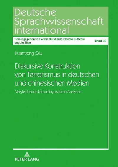 Diskursive Konstruktion von Terrorismus deutschen und chinesischen Medien: Vergleichende korpuslinguistische Analysen
