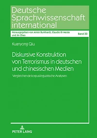 Diskursive Konstruktion von Terrorismus deutschen und chinesischen Medien: Vergleichende korpuslinguistische Analysen
