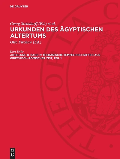 Urkunden des ägyptischen Altertums. Abteilung 8: Thebanische Tempelinschriften aus griechisch-römischer Zeit. Band 2, Teil 1