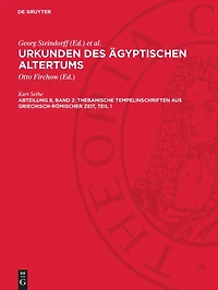 Urkunden des ägyptischen Altertums. Abteilung 8: Thebanische Tempelinschriften aus griechisch-römischer Zeit. Band 2, Teil 1