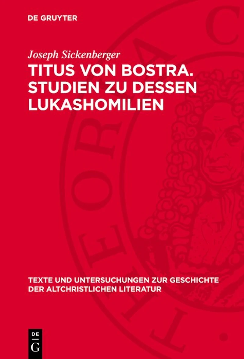 Titus von Bostra. Studien zu dessen Lukashomilien