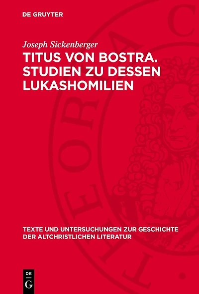 Titus von Bostra. Studien zu dessen Lukashomilien
