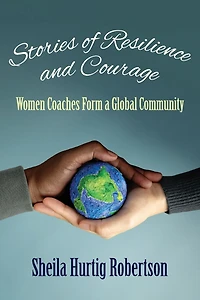 Stories of Resilience and Courage: Women Coaches Form a Global Community