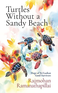 Turtles Without a Sandy Beach: Hope of Sri Lankan Tamil Survivors