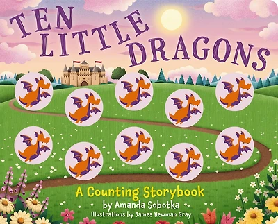 Ten Little Dragons: A Counting Storybook