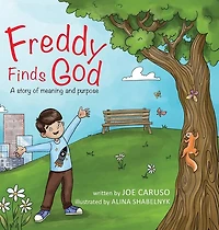 Freddy Finds God: A story of meaning and purpose