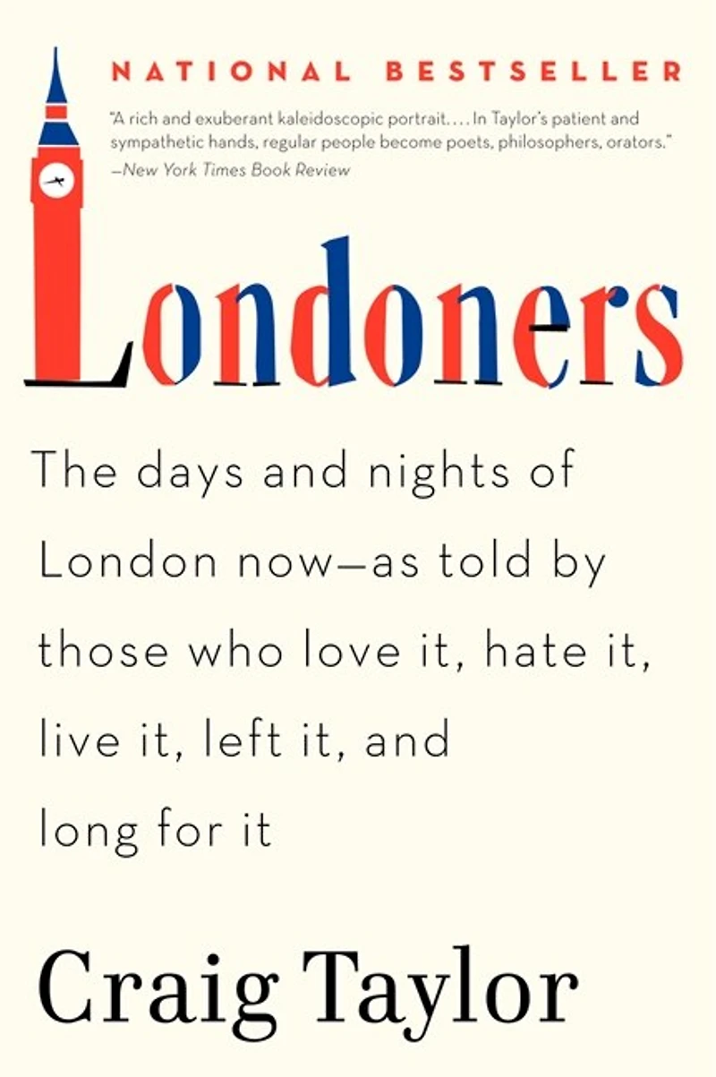 Londoners: The Days and Nights of London Now--As Told by Those Who Love It, Hate Live Left Long for It