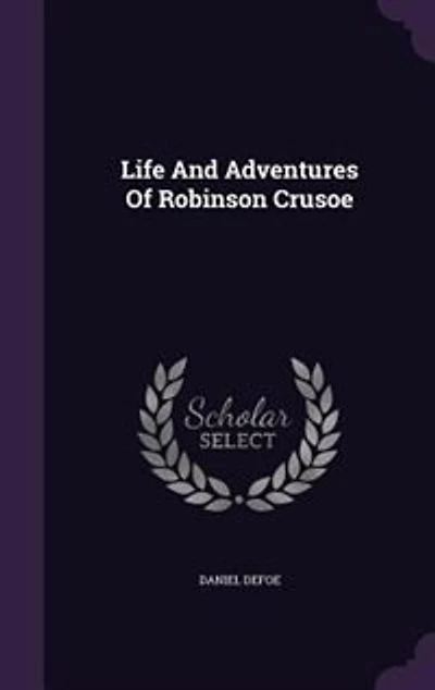 Life And Adventures Of Robinson Crusoe