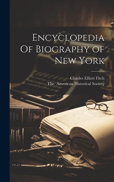 Encyclopedia Of Biography of New York