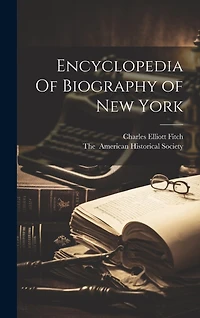 Encyclopedia Of Biography of New York
