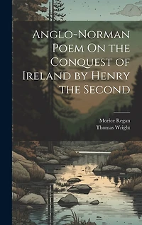 Anglo-Norman Poem On the Conquest of Ireland by Henry the Second