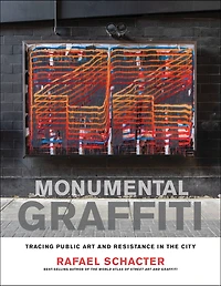Monumental Graffiti: Tracing Public Art and Resistance the City