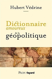 Nouveau dictionnaire amoureux de la géopolitique
