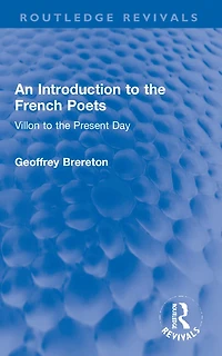 An Introduction to the French Poets: Villon Present Day