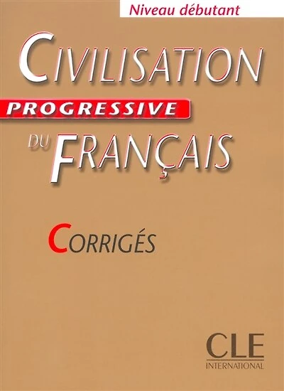 Civilisation progressive du français, corrigés: A1 débutant