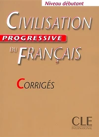 Civilisation progressive du français, corrigés: A1 débutant