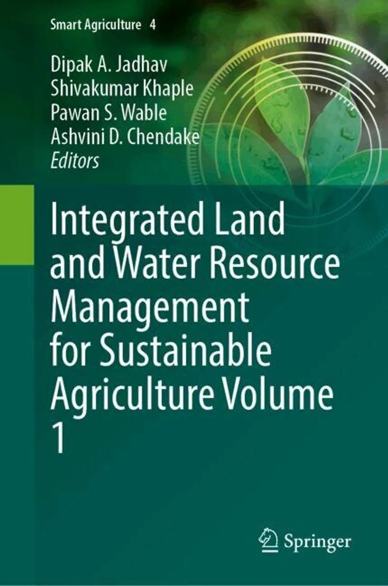 Integrated Land and Water Resource Management for Sustainable Agriculture Volume 1