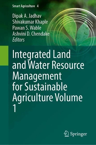 Integrated Land and Water Resource Management for Sustainable Agriculture Volume 1