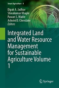 Integrated Land and Water Resource Management for Sustainable Agriculture Volume 1