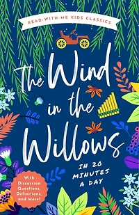 The Wind Willows: Read-With-Me Edition: Unabridged Story 20-Minute Reading Sections with Comprehension Questions, Discussion Prompts, Definitions, and More!