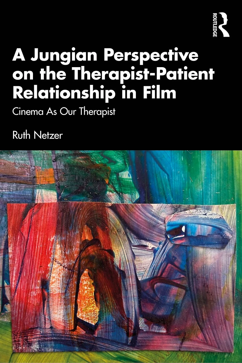 A Jungian Perspective on the Therapist-Patient Relationship Film: Cinema As Our Therapist