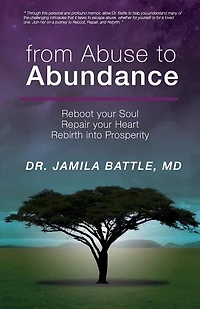 from Abuse to Abundance: Reboot Your Soul, Repair Your Heart, Rebirth into Prosperity