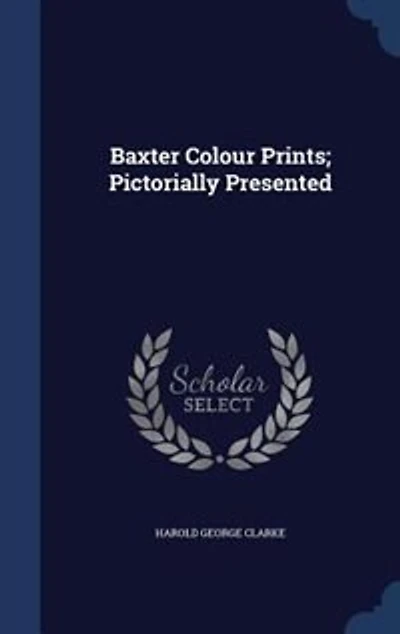 Baxter Colour Prints; Pictorially Presented