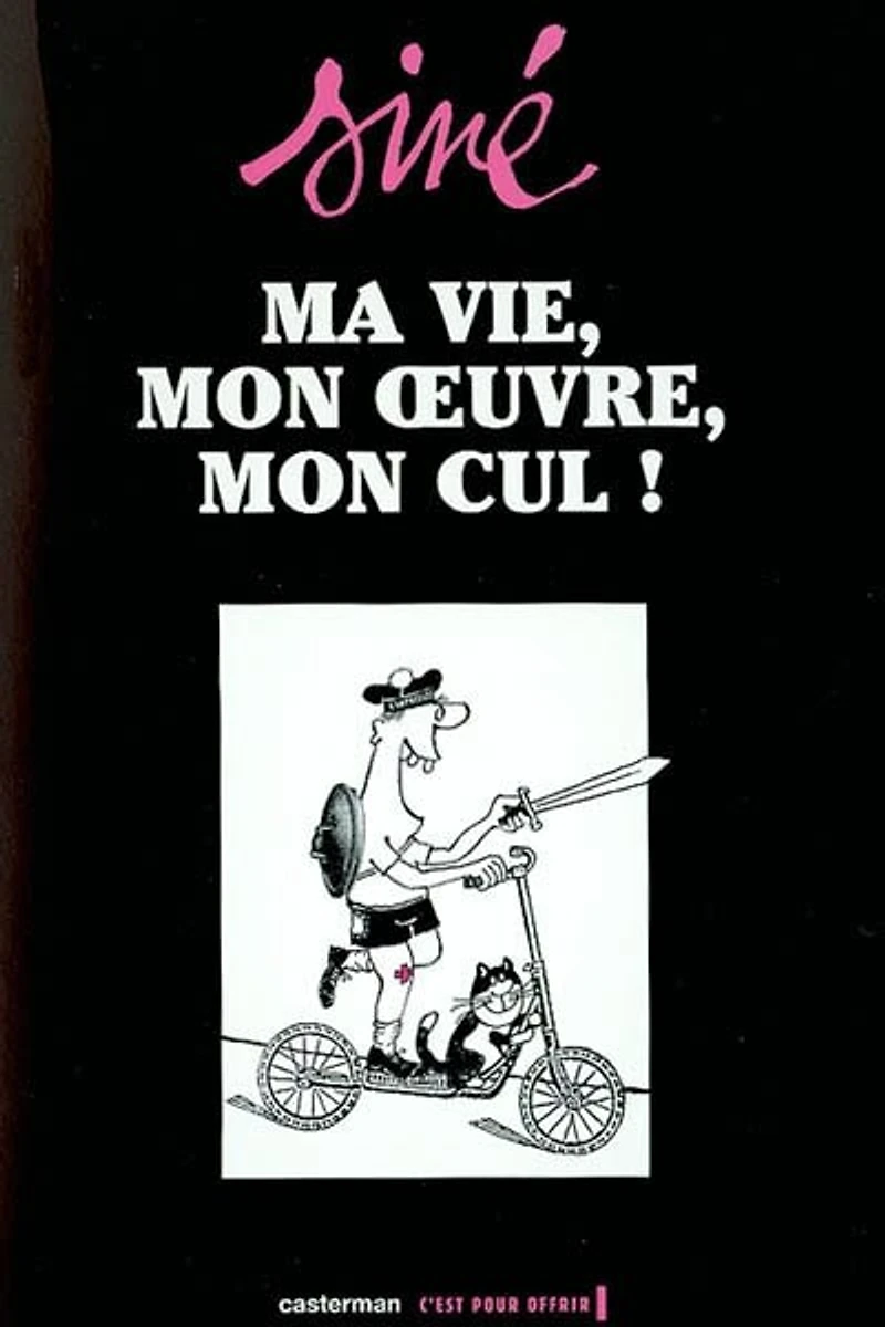 Ma vie, mon oeuvre, mon cul !, Vol. 1