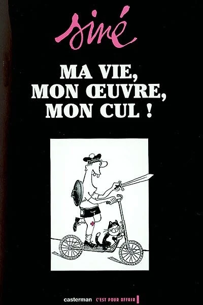 Ma vie, mon oeuvre, mon cul !, Vol. 1