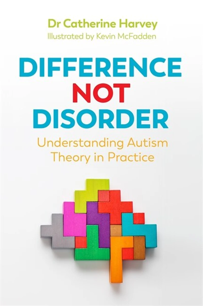 Difference Not Disorder: Understanding Autism Theory Practice