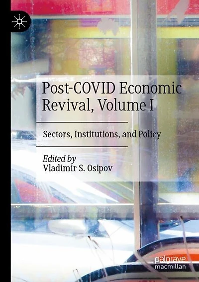 Post-COVID Economic Revival, Volume I: Sectors, Institutions, and Policy