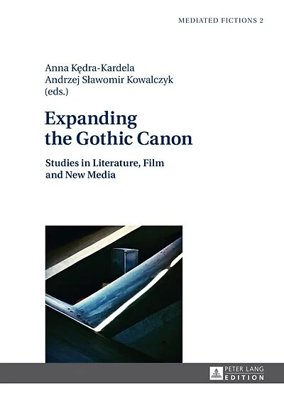 Expanding the Gothic Canon: Studies Literature, Film and New Media