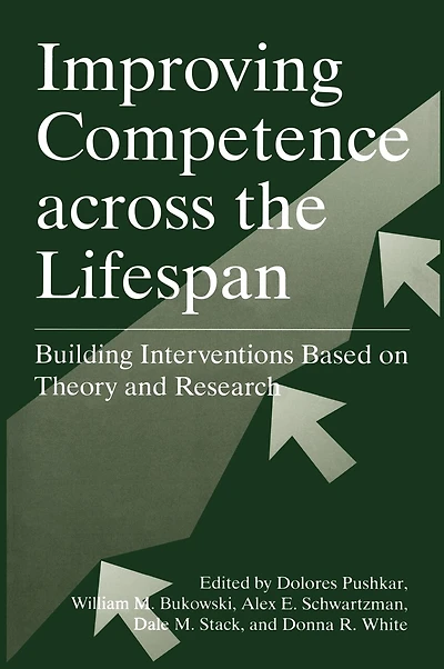 Improving Competence Across the Lifespan: Building Interventions Based on Theory and Research